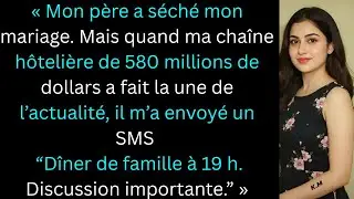 « Mon père a ignoré mon mariage. Quand ma chaîne d’hôtels à 580 millions a fait la une, il m’a écrit