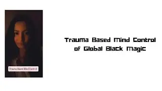 Trauma Based Mind Control in Daily Life 