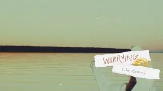 ber- Worrying (the demo) [Lyric Video]