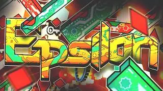 EPSILON by Team Proxima - [EXTREME DEMON] - Geometry Dash | xAgustin72