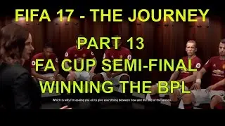 Fifa 17 | The Journey walkthrough p13 | Coming the to the final FA cup!