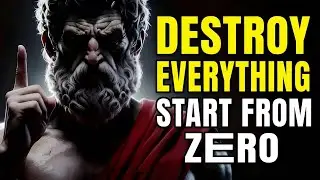 DESTROY EVERYTHING and START FROM ZERO: How to Make 2026 YOUR Year | 8 Stoic Lessons