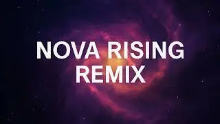 NOVA RISING REMIX 2 #NovaRising #Remix #OfficialAudio #LyricVideo #EDM #CosmicBeats  #music2025