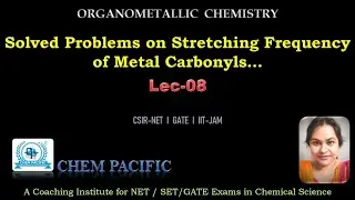 Solved Problems on Stretching frequency of Metal Carbonyls   I  Lec-08  l   Organometallic Chemistry