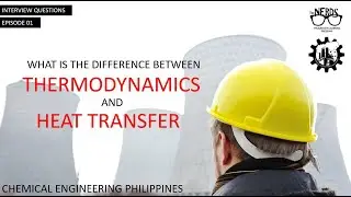 Interview Questions 01 - Difference Between Thermodynamics and Heat Transfer