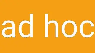 Ad Hoc Definition & Meaning