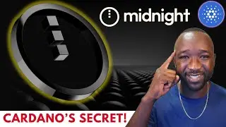 Midnight Explained! The Ultimate KEY To Cardano's Success!