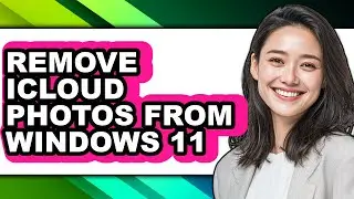 How to Remove Icloud Photos from Windows 11 (full Guide)