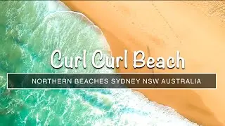 Australia - Curl Curl Beach 4K Drone Flyaround