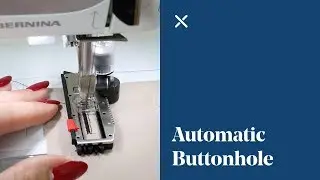 How To: Automatic Buttonhole (1-Step)