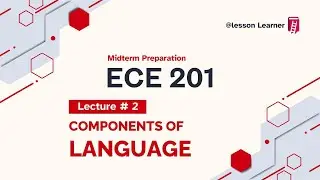 ECE201 Lecture 2 | Components of Language | Midterm Preparation | VU