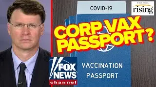 Ryan Grim: Fox News Workers Have Their Own Corporate Vaccine Passport