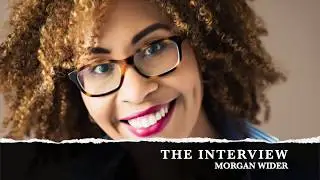 HYS The Interview with Morgan Wider