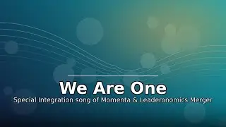 We Are One (Momenta Merger with Leaderonomics Services)