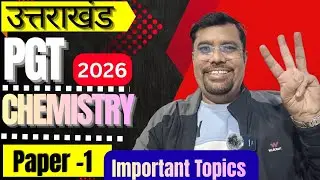 uk pgt chemistry updates | uk pgt chemistry , Important topics of uk pgt chemistry, UK PGT chemistry
