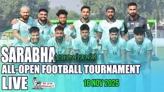[LIVE] Sarabha (Ludhiana) Football Tournament (16 Nov 2025)
