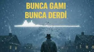 BUNCA GAMI BUNCA DERDİ & Cover