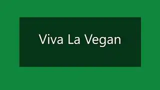 Viva La Vegan