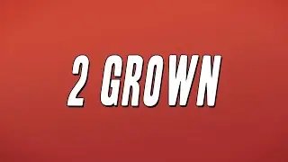 Lil Tjay - 2 Grown ft. The Kid LAROI (Lyrics)