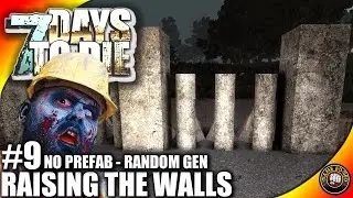 7 Days to Die Let's Play - EP09 - Raising The Walls - 7DTD Gameplay- Alpha 14 (S4)