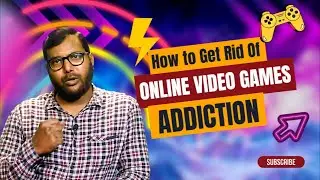 Program your mind & get rid of gaming addiction. Easy Steps to overcome Online Video Games Addiction