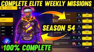 HOW TO COMPLETE ALL ELITE PASS MISSIONS AND WEEKLY MISSIONS OF SEASON 54 ELITE PASS IN FREE FIRE