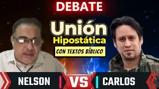 DEBATE | La Uni&oacute;n Hipost&aacute;tica con Textos B&iacute;blico!