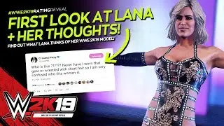 WWE 2K19: First Look At Lana, Plus Her Thoughts On Her Model... 😬
