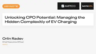 ICNC24 Keynote: Unlocking CPO Potential: Managing the Hidden Complexity of EV Charging
