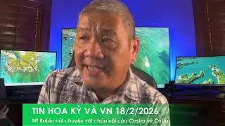 TIN HOA KỲ V&Agrave; VN 18/2/2026: Ngoại Trưởng Rubio b&iacute; mật gặp ch&aacute;u trai của Castro về tương lai Cuba