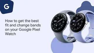 Как правильно подобрать размер ремешка для часов Google Pixel Watch