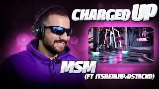 MSM (ft  itsrealhp , Dstacko) - Charged Up [REACTION]