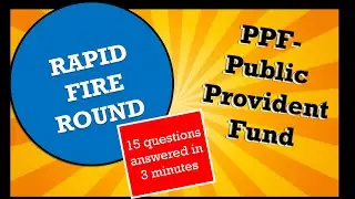 PPF Rapid Fire Round  - 15 Questions on PPF answered in 3 minutes