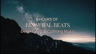 8 Hours 🌙 Deep Sleep & Calming Music for Relaxation