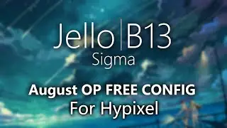 [Free] OP Sigma5 b13 Config for Hypixel | 2020 August