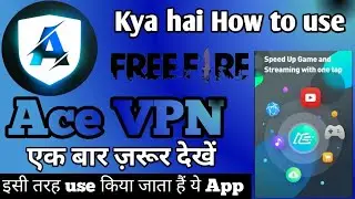 Ace VPN kaise use kare ।। How to Ace vpn ।। Ace VPN use karne ka sahi tarika ।। Ace VPN