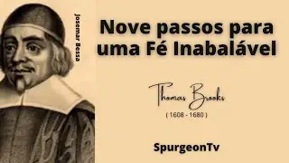 Nove passos para uma Fé Inabalável  | Thomas Brooks ( 1608 -1680 )