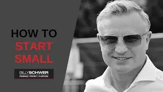 How to Start Small | Billy Schwer | Mental Boxing