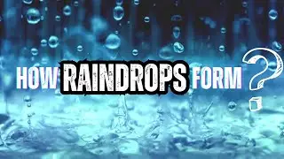 How Raindrops Form ???