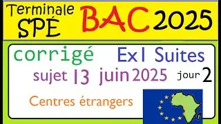 corrig&eacute; BAC Sp&eacute; Maths 13 juin 2025  Centres &eacute;trangers Jour 2 --  Ex1 suites