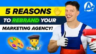 TOP 5 SIGNS It&rsquo;s Time to REBRAND Your Agency!
