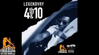 Legendvry - 4th & 10 (Hosted by DJ Greatpaid) [Thizzler.com]