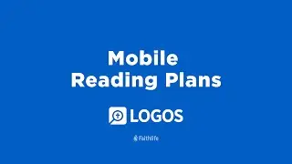 Mobile Reading Plans | Logos Bible Software Training