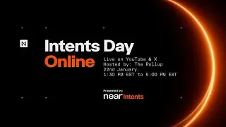 NEAR Intents Day LIVE with Illia, Mert, Haseeb, Eli & more
