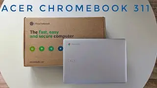 Unboxing the 2024 Acer Chromebook 311 (CB311-12H / CB311-12HT)