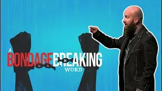 A Bondage Breaking Word