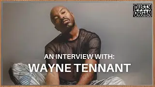 How Being Believing In Your Art Is The Most Important Part: An Interview With Wayne Tennant