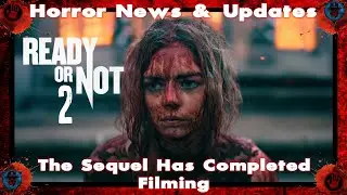 Horror News Update | 'Ready or Not: Here I Come' Wrapped Filming | Samara Weaving & Kathryn Newton
