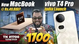 New MacBook @ Rs.49,XXX?, vivo T4 Pro India Launch, realme GT 8,Mate Tri-Fold 2,vivo Vision-#TTN1700