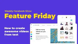 Feature Friday. How to create awesome videos from text.